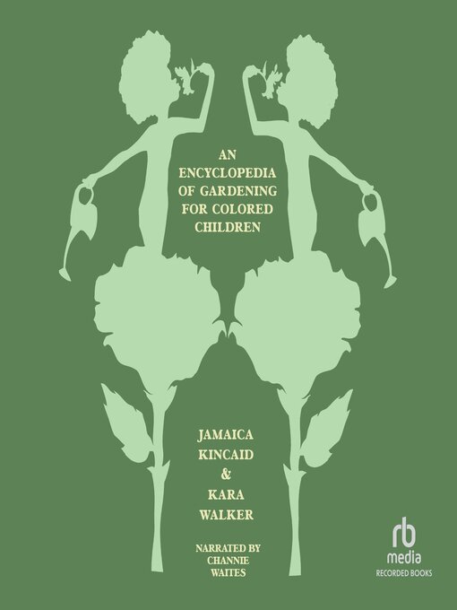 Title details for An Encyclopedia of Gardening for Colored Children by Jamaica Kincaid - Available